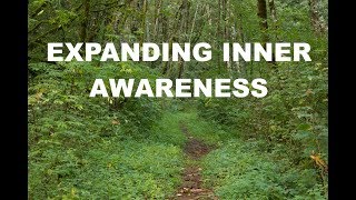 How to Expand Inner Awareness