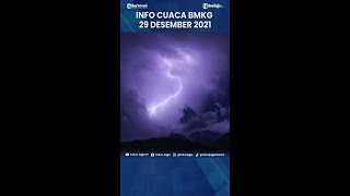 INFO CUACA BMKG 29 DESEMBER 2021: WASPADA HUJAN LEBAT HINGGA ANGIN