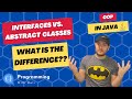 Abstract Classes vs. Interfaces? What is the difference? Java Object-oriented programming tutorial!