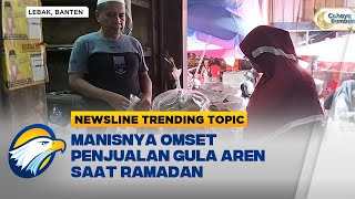 Newsline Trending Topic - Omset Pedagang Gula Aren Meningkat Saat Ramadan