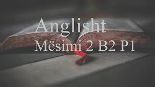 Mëso Anglisht Mësimi 2 B2 Part 1