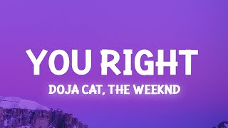 Doja Cat, The Weeknd - You Right (Lyrics) but i i
