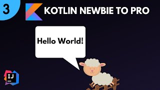 Kotlin Newbie To Pro - HELLO WORLD - Part 3