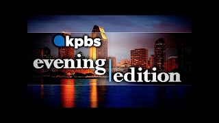 KPBS Evening Edition – Thursday, May 5, 2022