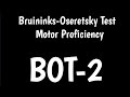 Bruininks-Oseretsky Test of Motor Proficiency | BOT2 |