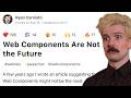Why Everyone Hates Web Components