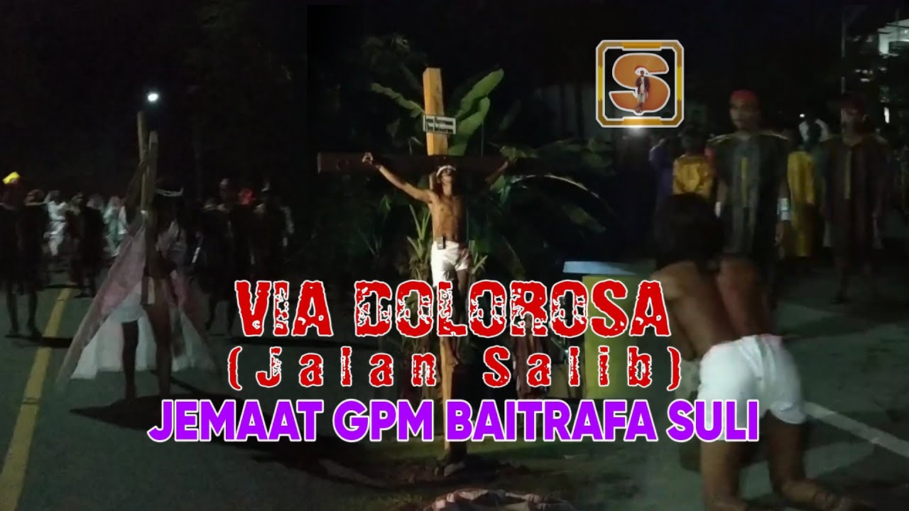 Jalan Salib (Via Dolorosa) Jemaat GPM Baitrafa Suli || Minggu 09 April ...