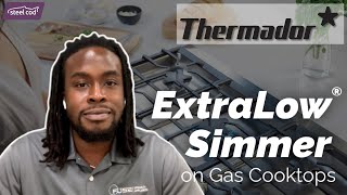 Thermador - Gas cooktops with ExtraLow simmer