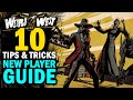 WEIRD WEST tips NEW player guide | 10 tips and tricks you must know from start | Tip 8 SECRET trick