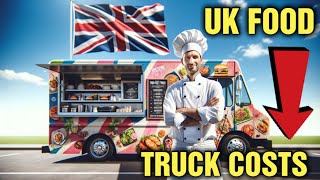 How Much Does It Cost to Setup a Food truck UK [ What do I need to Open a Food Truck in UK]