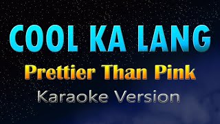 COOL KA LANG - Prettier Than Pink (KARAOKE)