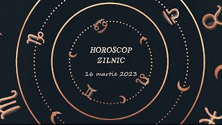 Horoscop zilnic 16 martie 2023 | Horoscopul zilei