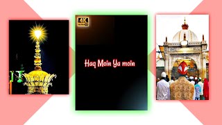Haq Moin Ya Moin Status | Khwaja Garib Nawaz Status | 4K Status | K.g.n Status...