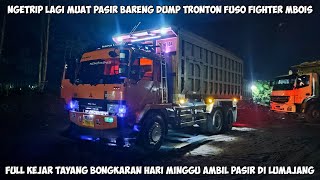 KEJAR TAYANG JAM MALAM | Ngetrip Bareng Dump Tronton Fuso Fighter FN527MS Mbois Muat Pasir Lumajang