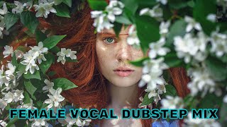 FEMALE VOCAL DUBSTEP MIX GAMING MUSIC 2021