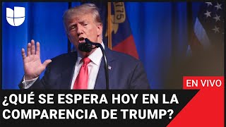 🔴 EN VIVO: ¿Qué se espera hoy en la comparencia de Trump ante la corte? Abogado explica