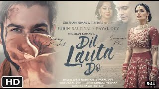 Dil Lauta Do Song Hd Video My Hind Ft  Jubin Nautiyal   Payal Dev   Arijit Singh1080P HD