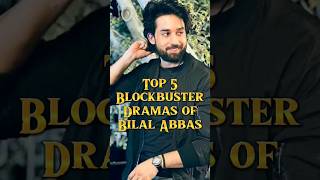 5 Blockbuster Dramas Of Bilal Abbas Khan #viral #youtubeshorts #shorts #youtube
