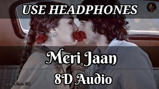 Meri Jaan 8D Audio | Use Headphones 🎧 | Shaikh Music 8D
