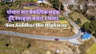 Pokhara to Kristi Pauwegamde and Badkhola | Short Cut Road | Alternative road of Siddhartha Highway