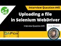 How to upload a file in Selenium WebDriver? (Interview Question #45)