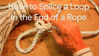 Simple and Easy - How to Splice an Eye Loop into the End of a Rope