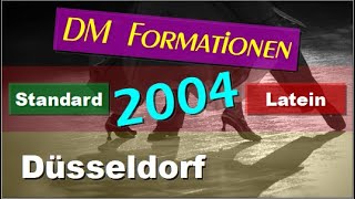 💃🏻🕺🏻 DM Formationen Standard \u0026 Latein - 2004 - Düsseldorf