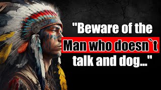 These Native American Proverbs Are Life Changing #quotes #indian #proverbs