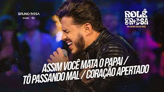 Bruno Rosa -  Assim Você Mata O Papai / Tô Passando Mal / Coração Apertado