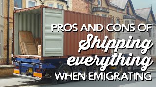 Pros & Cons of Shipping Everything When Emigrating | A Thousand Words