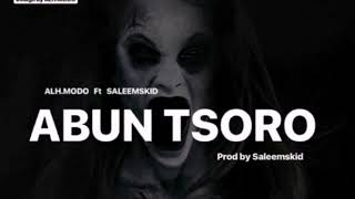 Alh.Modo (Abun Tsoro) ft Saleemskid