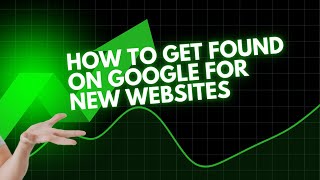 How to get found on Google for new websites