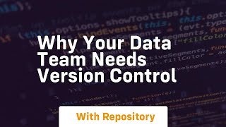 Why your data team needs version control