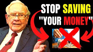 Warren Buffett Stop Saving Your Money