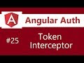 Angular Authentication Tutorial - 25 - Creating a Token Interceptor