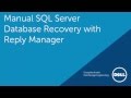 Manual SQL Server Database Recovery with Dell Replay Manager