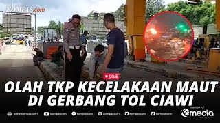 🔴LIVE - Suasana Terkini Proses Olah TKP Kecelakaan Beruntun di Gerbang Tol Ciawi