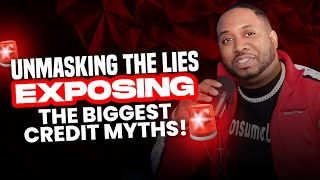 🚨 Unmasking the Lies: Exposing the Biggest Credit Myths! 🚨