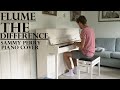 Flume, Toro y Moi - The Difference (Piano Cover + Sheets)