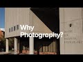 Why Photography?