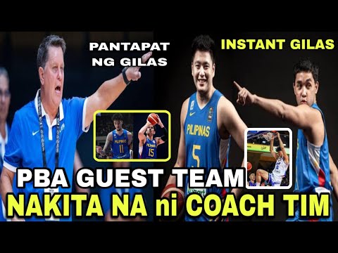 NAKITA NA DAW ni COACH TIM Ang PANLABAN ng GILAS RJ at ISAAC INSTANT GILAS GUEST TEAM sa PBA