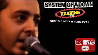 System Of A Down - When the Smoke Is Going Down, Reading Festival 2001(4K Ultra HD Quality | 60 FPS)