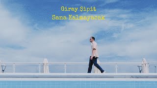 Giray Şipit - Sana Kalmayacak (Official Lyric Video)