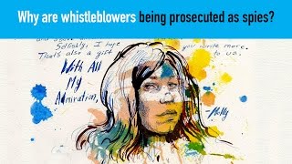 Why are whistleblowers being prosecuted as spies?