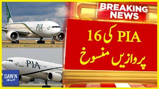 16 PIA Flights Cancelled | PIA in Crisis | Breaking News | Dawn News