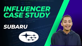 Influencer Marketing Case Study: Subaru