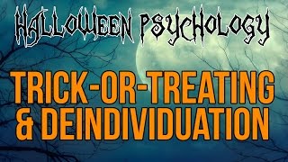 Trick-or-Treating & "Deindividuation" (Halloween Psychology)