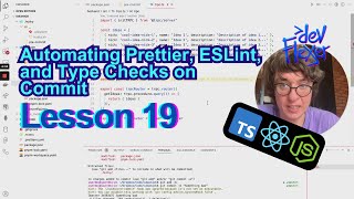 Lesson 19. Automating Prettier, ESLint, and Type Checks on Commit (TypeScript, Node.js, React)
