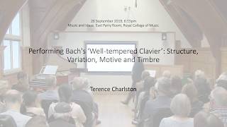 Performing Bach's ‘Well-tempered Clavier’: Lecture with musical examples by Terence Charlston