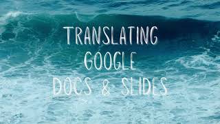 Translating Google Docs & Slides
